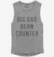 Big Bad Bean Counter  Womens Muscle Tank