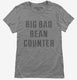Big Bad Bean Counter grey Womens