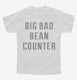 Big Bad Bean Counter white Youth Tee