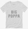 Big Poppa Womens Vneck Shirt 666x695.jpg?v=1700655288