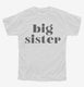 Big Sister white Youth Tee