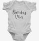 Birthday Vibes white Infant Bodysuit