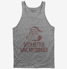 Bitch Better Have My Cookies Funny Santa Tank Top