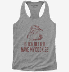 Bitch Better Have My Cookies Funny Santa Womens Racerback Tank