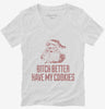 Bitch Better Have My Cookies Funny Santa Womens Vneck Shirt 666x695.jpg?v=1700518167