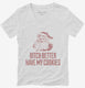 Bitch Better Have My Cookies Funny Santa white Womens V-Neck Tee