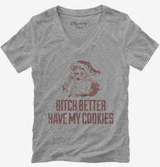 Bitch Better Have My Cookies Funny Santa Womens V-Neck Shirt
