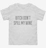 Bitch Dont Spill My Wine Toddler Shirt 434fd800-7cd7-42a0-b14f-b65ff63f914a 666x695.jpg?v=1700580750