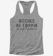 Bitches Be Trippin Ok Maybe I Pushed One grey Womens Racerback Tank
