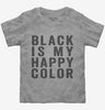 Black Is My Happy Color Toddler