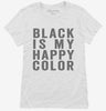 Black Is My Happy Color Womens Shirt 666x695.jpg?v=1700418498
