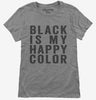 Black Is My Happy Color Womens