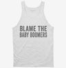 Blame The Baby Boomers Tanktop 666x695.jpg?v=1700405683