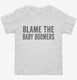 Blame The Baby Boomers white Toddler Tee