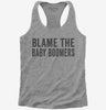 Blame The Baby Boomers Womens Racerback Tank Top 666x695.jpg?v=1700405683