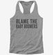 Blame The Baby Boomers grey Womens Racerback Tank