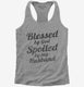 Blessed By God Spoiled By My Husband  Womens Racerback Tank