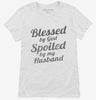 Blessed By God Spoiled By My Husband Womens Shirt 666x695.jpg?v=1700490500