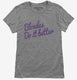 Blondes Do It Better grey Womens