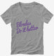 Blondes Do It Better grey Womens V-Neck Tee