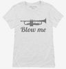 Blow Me Trumpet Womens Shirt 666x695.jpg?v=1700493470