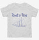 Boats and Hoes white Toddler Tee