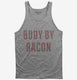Body By Bacon grey Tank