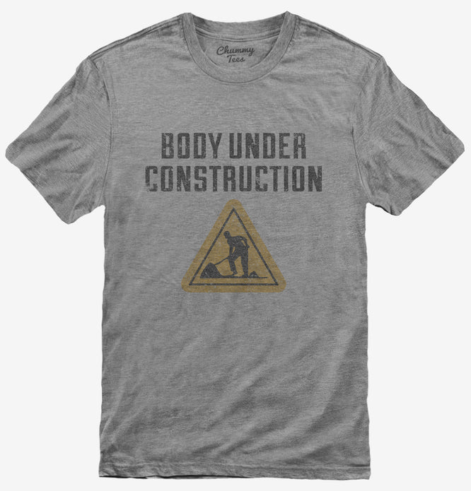 Body Under Construction T-Shirt