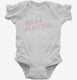 Bold And Beautiful  Infant Bodysuit