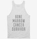 Bone Marrow Cancer Survivor white Tank