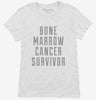 Bone Marrow Cancer Survivor Womens Shirt 666x695.jpg?v=1700499870