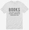 Books Your Best Defense Against Unwanted Conversation Shirt 666x695.jpg?v=1700654742