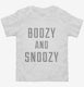 Boozy And Snoozy white Toddler Tee