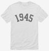 Born In 1945 Shirt 666x695.jpg?v=1700319828