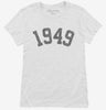 Born In 1949 Womens Shirt 666x695.jpg?v=1700319645