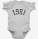 Born In 1961 white Infant Bodysuit
