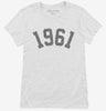 Born In 1961 Womens Shirt 666x695.jpg?v=1700319110
