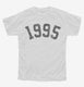 Born In 1995 white Youth Tee