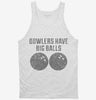 Bowlers Have Big Balls Tanktop 666x695.jpg?v=1700491958