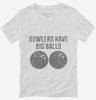 Bowlers Have Big Balls Womens Vneck Shirt 666x695.jpg?v=1700491959