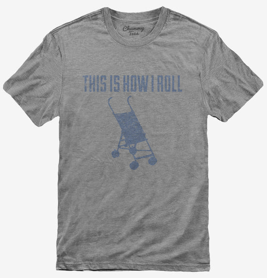 Boy Baby Stroller This Is How I Roll T-Shirt