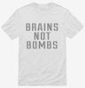 Brains Not Bombs Shirt 666x695.jpg?v=1700654524