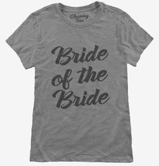 Bride Of The Bride Womens T-Shirt