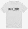 Bridesman Funny Wedding Shirt 666x695.jpg?v=1700405486