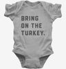Bring On The Turkey Funny Thanksgiving Baby Bodysuit 666x695.jpg?v=1700395930