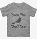 Broom Hair Don't Care grey Toddler Tee
