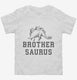 Brothersaurus Brother Dinosaur white Toddler Tee