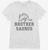 Brothersaurus Brother Dinosaur Womens Shirt 666x695.jpg?v=1700363569