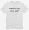 Brunch So Hard I Need A Nap Shirt 666x695.jpg?v=1700395879