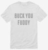 Buck You Fuddy Shirt 666x695.jpg?v=1700654352